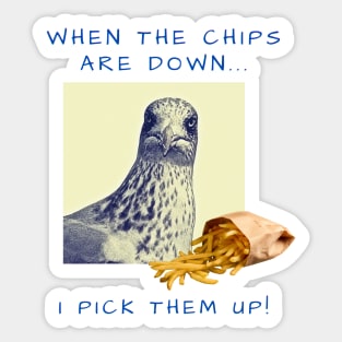 Gavin the Gull - When the chips are down... I pick them up! Sticker